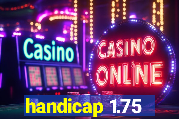 handicap 1.75